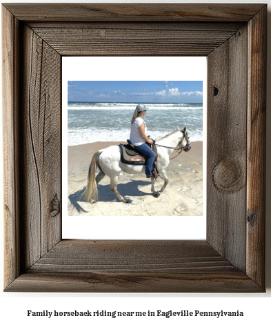 family horseback riding near me in Eagleville, Pennsylvania